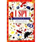 I Spy a Dinosaur's Eye (Scholastic Reader Level 1) (Paperback)