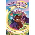 Jupiter Nettle and the Seven Schools of Magic: A Graphic Novel (Paperback)