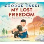 My Lost Freedom: A Japanese American World War II Story (Hardcover)