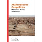Anthropocene Geopolitics: Globalization Security Sustainability (Paperback)