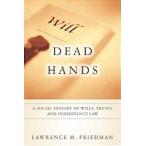 Dead Hands: A Social History of Wills Trusts and Inheritance Law (Paperback)