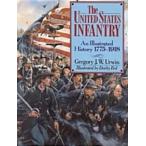 The United States Infantry: An Illustrated History 1775-1918 (Paperback)