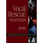Vocal Rescue: Rediscover the Beauty Power and Freedom in Your Singing (Hardcover Revised)