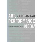Art Performance Media: 31 Interviews (Paperback)