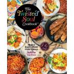 The Twisted Soul Cookbook: Modern Soul Food with Global Flavors (Hardcover)