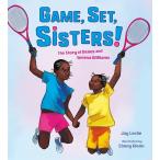 Game Set Sisters!: The Story of Venus and Serena W