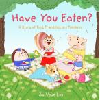 ショッピングｈｅａｒｔｗａｒｍｉｎｇ Have You Eaten?: A Story of Food Friendship and Kindness (Hardcover)