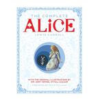 The Complete Alice: Alice's Adventures in Wonderland and Through the Looking-Glass and What Alice Found There