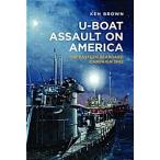 U-Boat Assault on America: Why the Us Was Unprepared for War in the Atlantic (Hardcover)