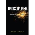 Undisciplined : Reclaiming the Right to 