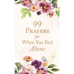 99 Prayers for When You Feel Alone (Paperback)