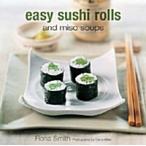 Easy Sushi Rolls and Miso Soups (Hardcover)