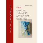 Furoshiki : And the Japanese Art of Gift Wrapping (Hardcover)