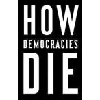 How Democracies Die (Paperback)