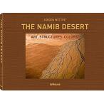 The Namib Desert: Art. Structures. Colors. (Hardcover)