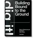 Bjarne Mastenbroek. Dig It! Building Bound to the Ground (Hardcover)
