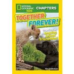海外製絵本 知育 英語 Illustrated National Geographic Kids Chapters: Together Forever: True Stories of