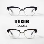 エフェクター EFFECTOR ブラックサイン BLACK SIGN プロビデンス PROVIDENCE プロビデンス サーモント ブロウ メガネ 伊達 度付き