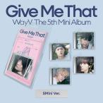 [メンバー選択可] WayV - Give Me That / 5th Mini Album  (SMini Ver.) CD アルバム ウェイションブイ 威神V K-POP 韓国
