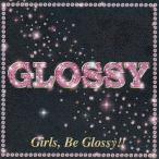 GLOSSY Girls, Be GLOSSY!! / сборник б/у * прокат CD альбом 