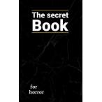 The secret Book: for horror (the secret books)