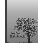 Gray Paper Sketchbook: Gray Paper for Drawing Pencils   sket