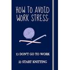 How to avoid work stress:: Unique &amp; Funny Knitting Gift For