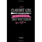 Clarinet Girl - Like A Regular Girl Only Way Cooler - Notebo