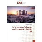 Le processus dadoption des innovations dans les PME