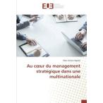 Au c ur du management strat gique dans une multinationale