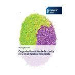 Organizational Ambidexterity in United States Hospitals