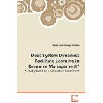 Does System Dynamics Facilitate Learning in Resource Managem