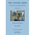 The Divine Wine: A Treasury of Sufi &amp; Dervish Poetry  Volume