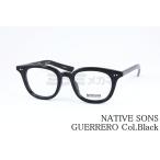 ショッピングメガネ NATIVE SONS メガネ GUERRERO Col.Black PL-042E 46サイズ 48サイズ ウェリントン 芯張り ゲレロ ネイティブサンズ 鯖江 日本製 正規品