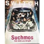SWITCH Vol.35 No.2 Suchmos THE KIDS are Alright