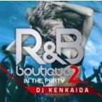 【1000円】【MixCD】【洋楽】R&amp;B Boutique -In The Party 2nd Floor- / DJ Kenkaida <200000093055>[M便 2/12]