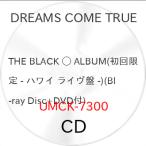 ショッピングハワイ ▼CD/DREAMS COME TRUE/THE BLACK ◯ ALBUM (CD+Blu-ray+DVD) (歌詞付/アーティスト写真A 三方背ケース) (初回限定 - ハワイ ライヴ盤 -)【Pアップ