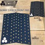 CHANNEL ISLANDS BOBBY 3ピース FRONT PAD チャネルアイランズ
