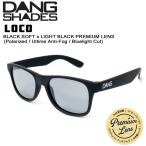 DANG ダンシェイズ LOCO BLACK SOFT x LIGHT BLACK PREMIUM LENS ロコブラックソフトライトブラックレンズ POLARIZED ULTIME ANTI-FOG