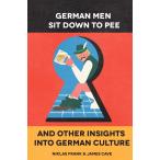 German Men Sit Down to Pee and Other Insights into German Culture