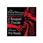 At the Bouquet Chorale | The Marty Nau Group, featuring Vince Lardear, with special guest Phil Woods ( CD )