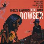 ÇßÄÅÏ»þ Kiki Band - ¥À¥¦¥¶¡¼ Dowser (CD)