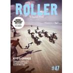 ROLLER Magazine(ローラーマガジン) Vol.47