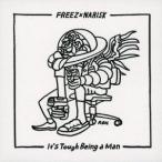 [ бесплатная доставка ][CD]/FREEZ×NARISK/IT'S TOUGH BEING A MAN