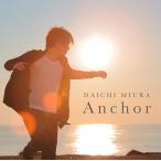 三浦大知/Anchor 三浦大知/Anchor