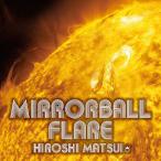 【送料無料】[CD]/松井寛/東京女子流/Mirrorball Flare+Royal Mirrorball Discotheque