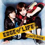 [CDA]/EDGE of LIFE/Can't Stop [初回限定生産]