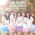 [CDA]/東京女子流/Say long goodbye / ヒマワリと星屑 -English Version- [CD+DVD/Type B]