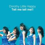 [CDA]/Dorothy Little Happy/Tell me tell me!! [CD+DVD/Type A]