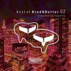 [CD]/オムニバス/Best of Brednbutter 02 compiled by Trap City